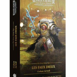 THE HORUS HERESY SAGA:LES FAUX DIEUX (FRANCAIS)