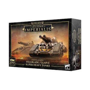 L/I: FELLBLADE/GLAIVE SUPER-HEAVY TANKS